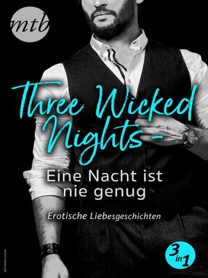 cover image of Three Wicked Nights--Eine Nacht ist nie genug--Erotische Liebesgeschichten--3in1